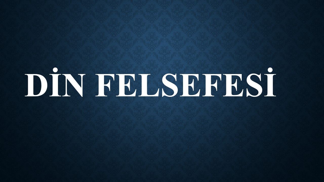 Din Felsefesi Soruları